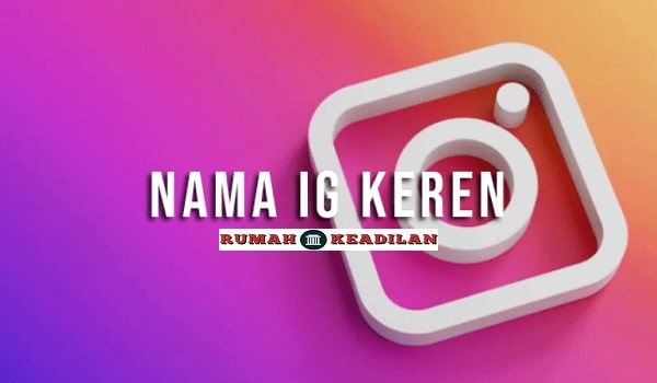 500+ Nama IG Keren dan Aesthetic Untuk Cowok & Cewek