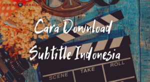 Rekomendasi Situs Download Subtitle Indonesia Gratis Terlengkap