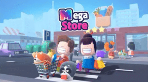 Mega Store Mod Apk